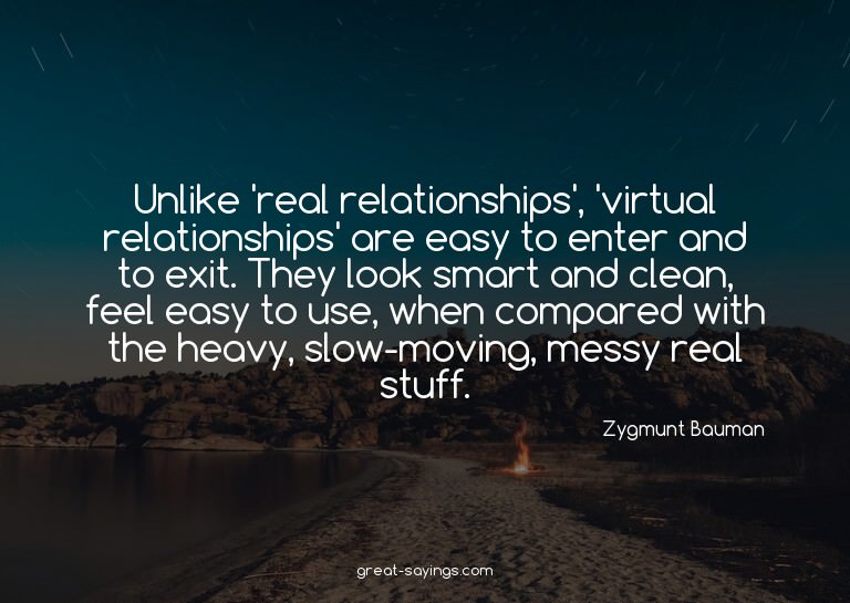 Unlike 'real relationships', 'virtual relationships' ar