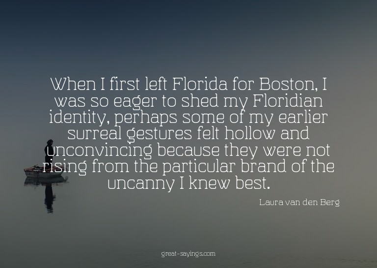 When I first left Florida for Boston, I was so eager to