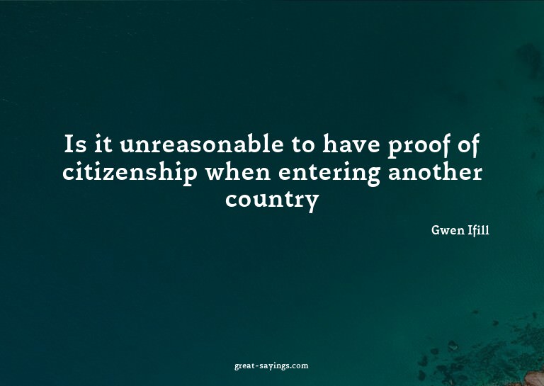 Is it unreasonable to have proof of citizenship when en