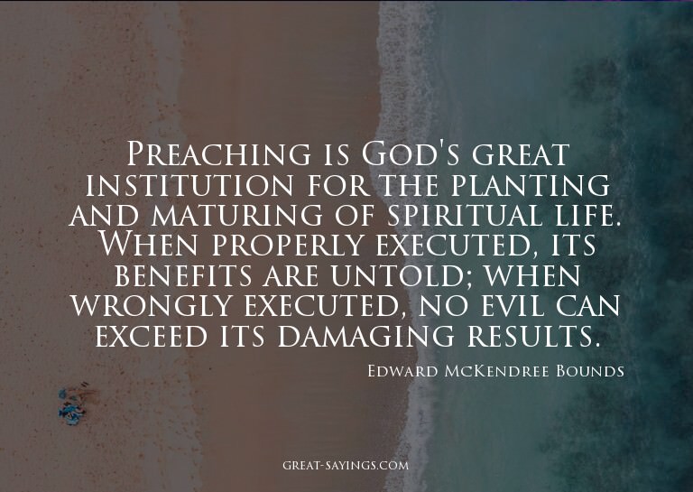 Preaching is God's great institution for the planting a