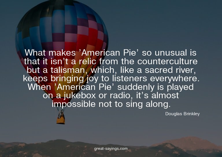 What makes 'American Pie' so unusual is that it isn't a