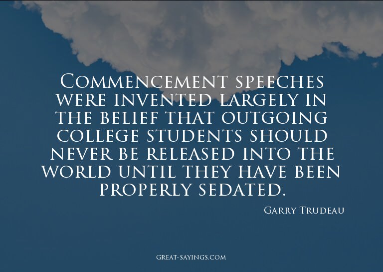 Commencement speeches were invented largely in the beli