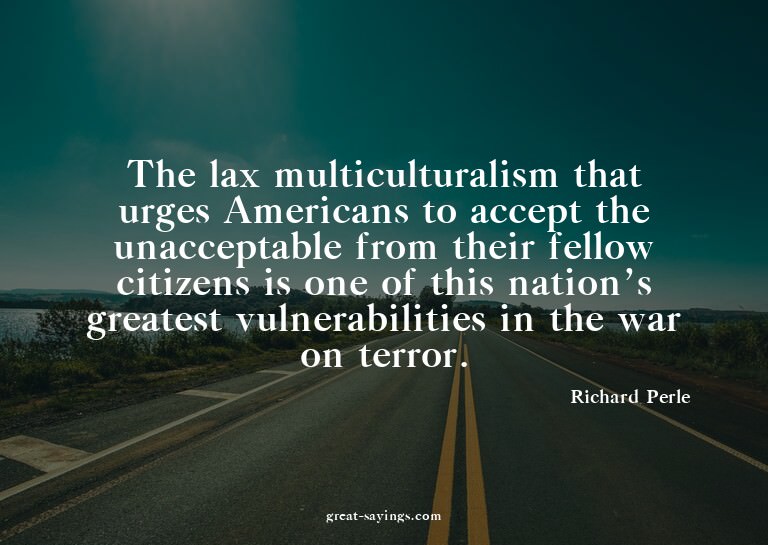 The lax multiculturalism that urges Americans to accept