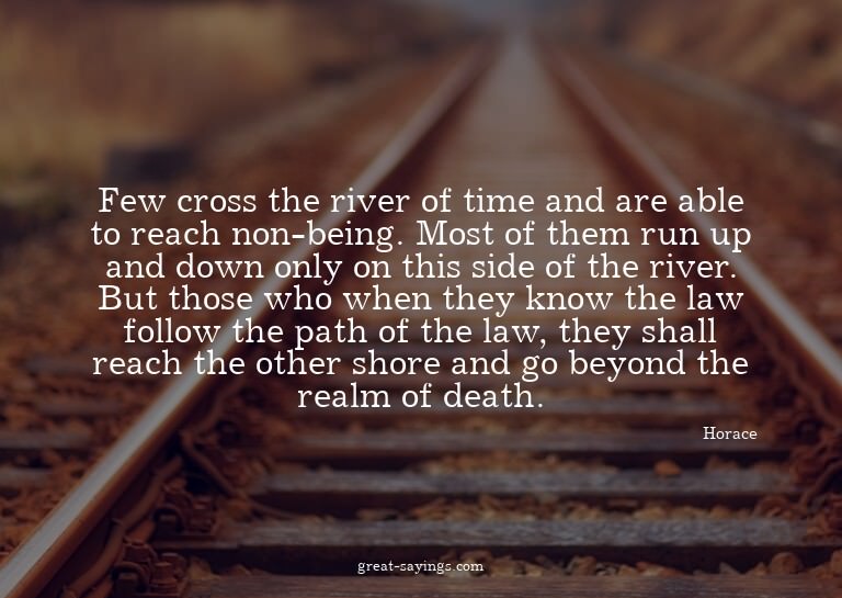 Few cross the river of time and are able to reach non-b