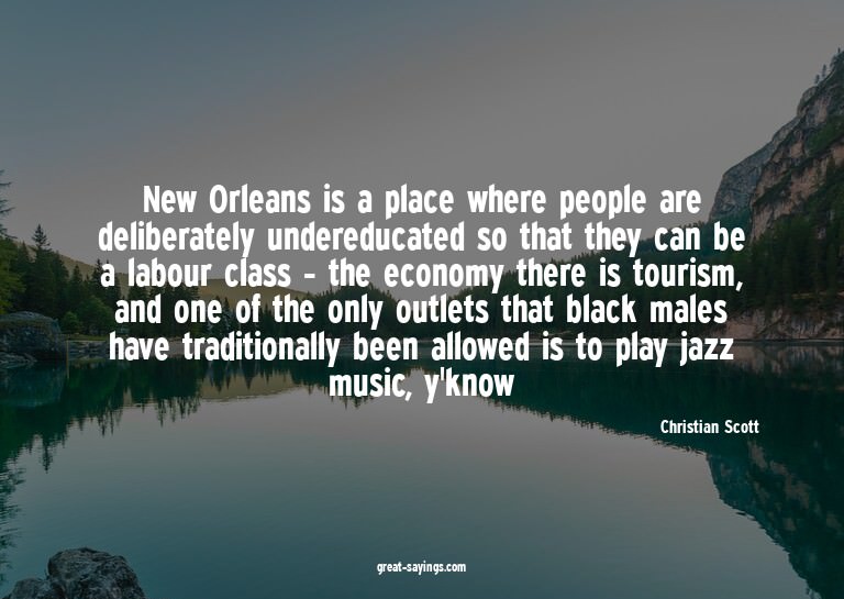 New Orleans is a place where people are deliberately un