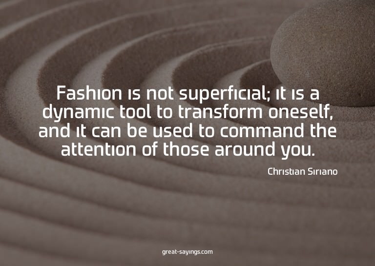 Fashion is not superficial; it is a dynamic tool to tra