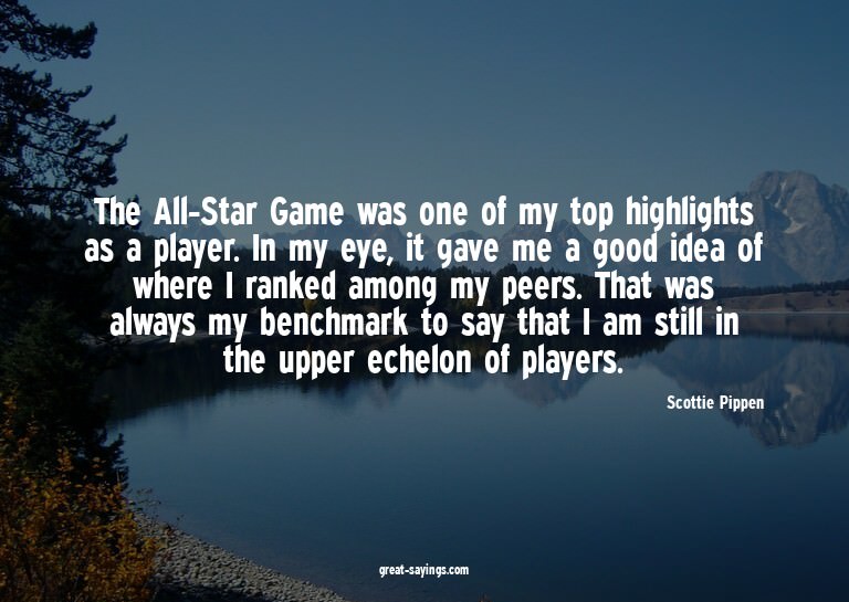 The All-Star Game was one of my top highlights as a pla