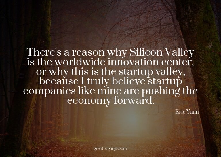 There's a reason why Silicon Valley is the worldwide in