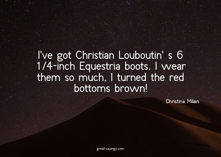 I've got Christian Louboutin' s 6 1/4-inch Equestria bo
