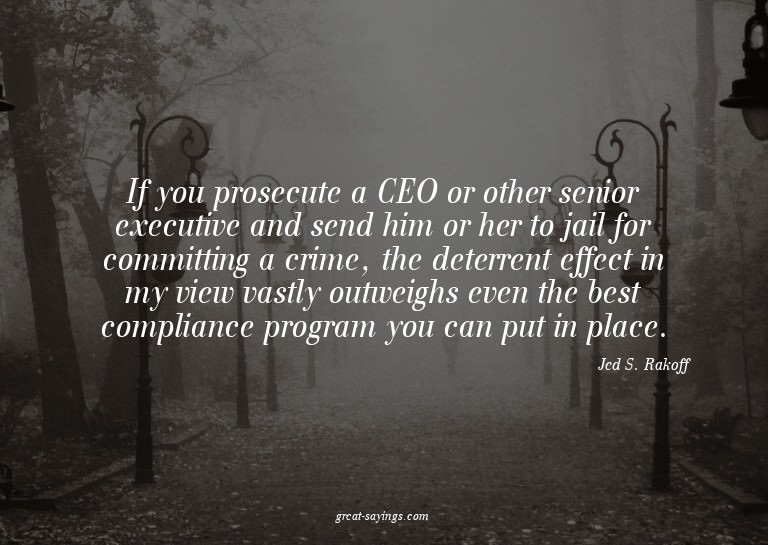 If you prosecute a CEO or other senior executive and se