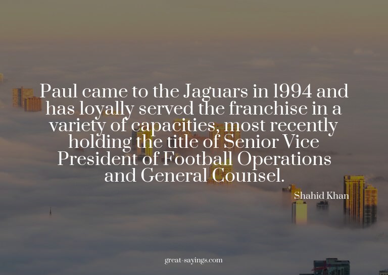 Paul came to the Jaguars in 1994 and has loyally served