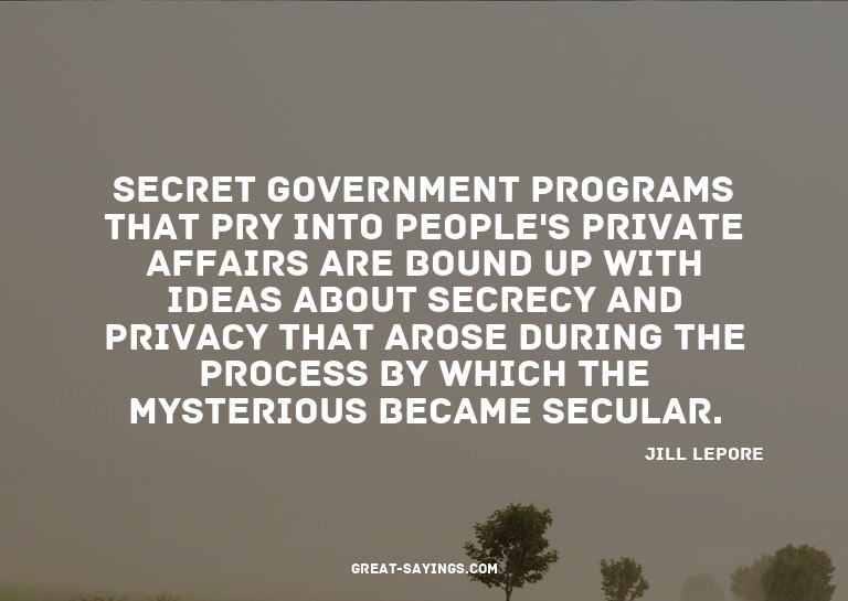 Secret government programs that pry into people's priva