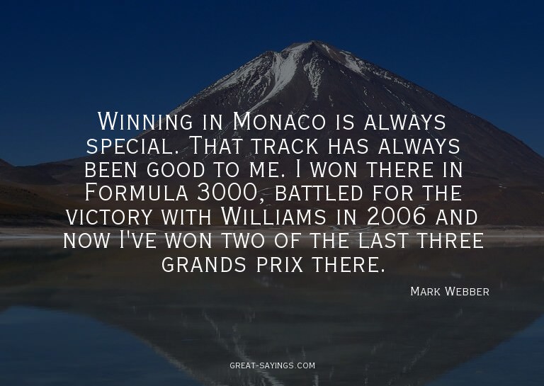 Winning in Monaco is always special. That track has alw