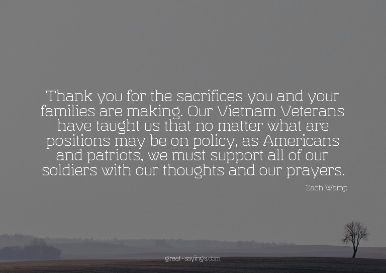 Thank you for the sacrifices you and your families are