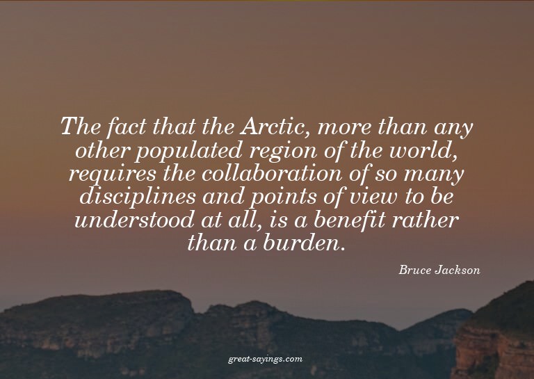 The fact that the Arctic, more than any other populated