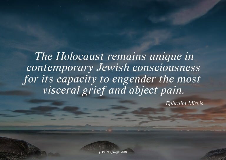 The Holocaust remains unique in contemporary Jewish con