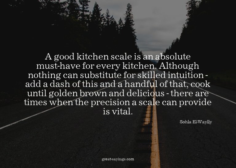 A good kitchen scale is an absolute must-have for every