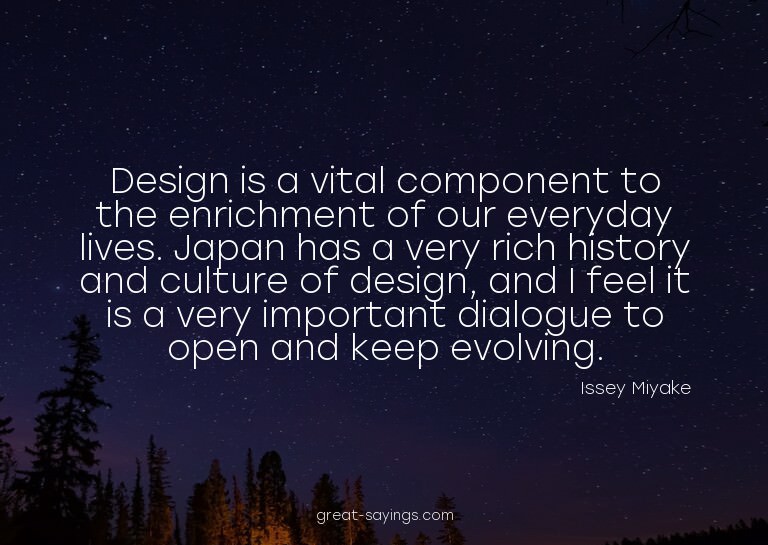 Design is a vital component to the enrichment of our ev
