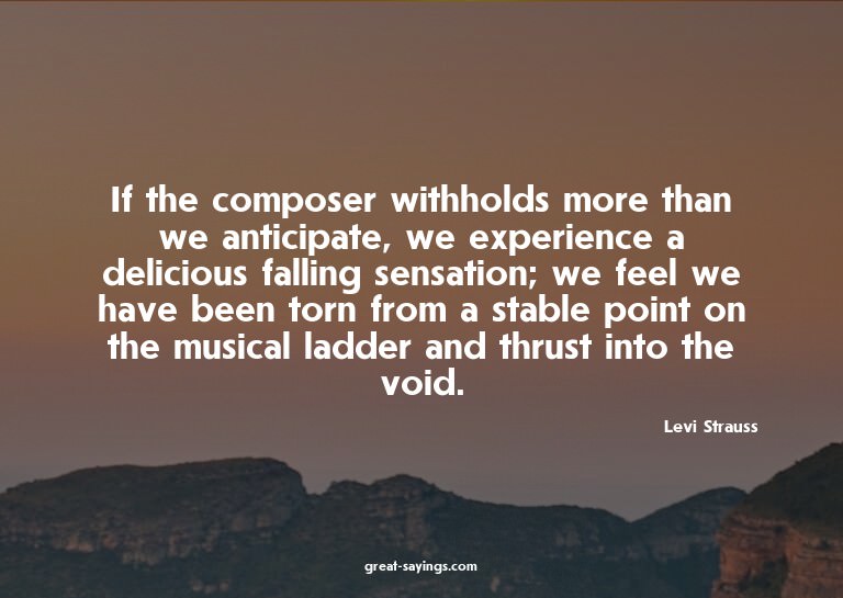If the composer withholds more than we anticipate, we e