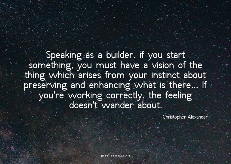 Speaking as a builder, if you start something, you must