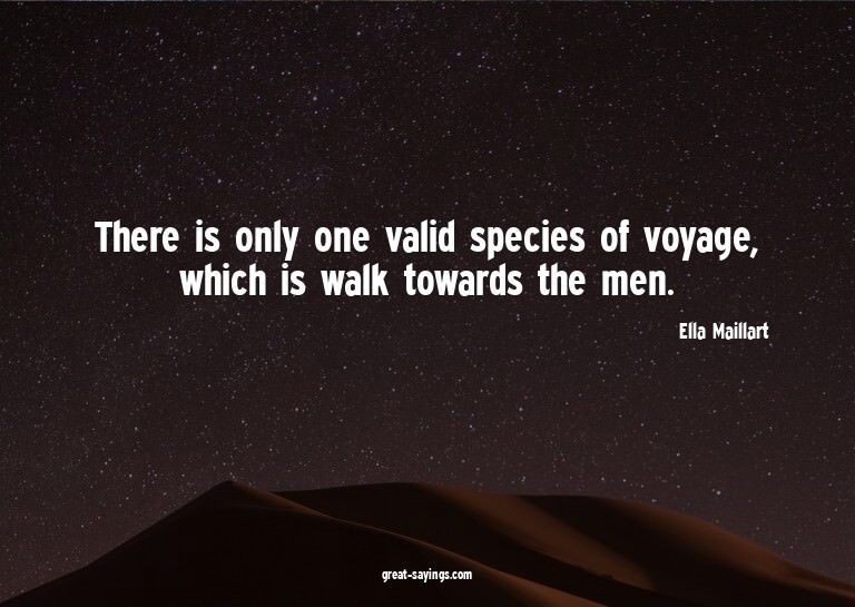 There is only one valid species of voyage, which is wal