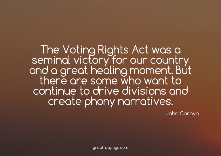 The Voting Rights Act was a seminal victory for our cou