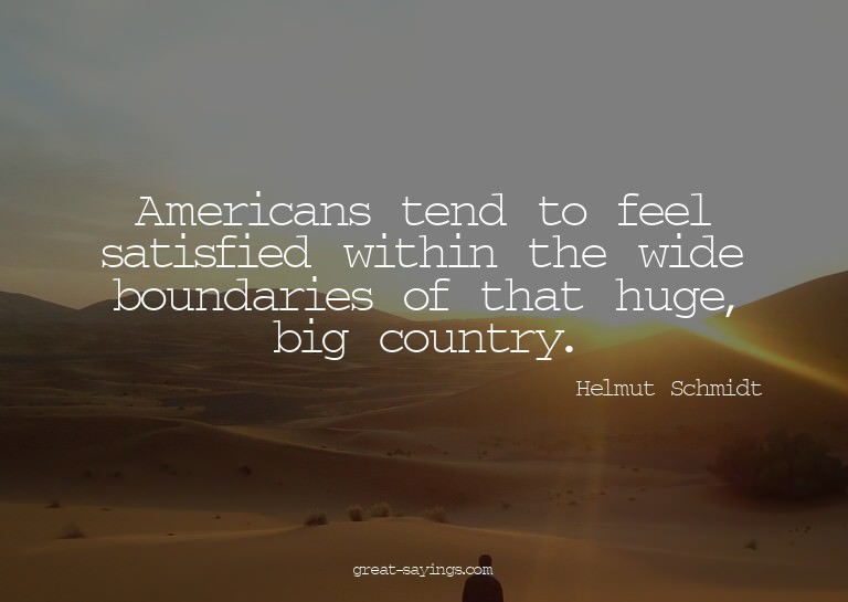 Americans tend to feel satisfied within the wide bounda