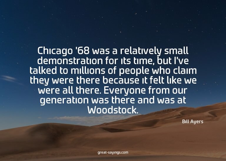 Chicago '68 was a relatively small demonstration for it