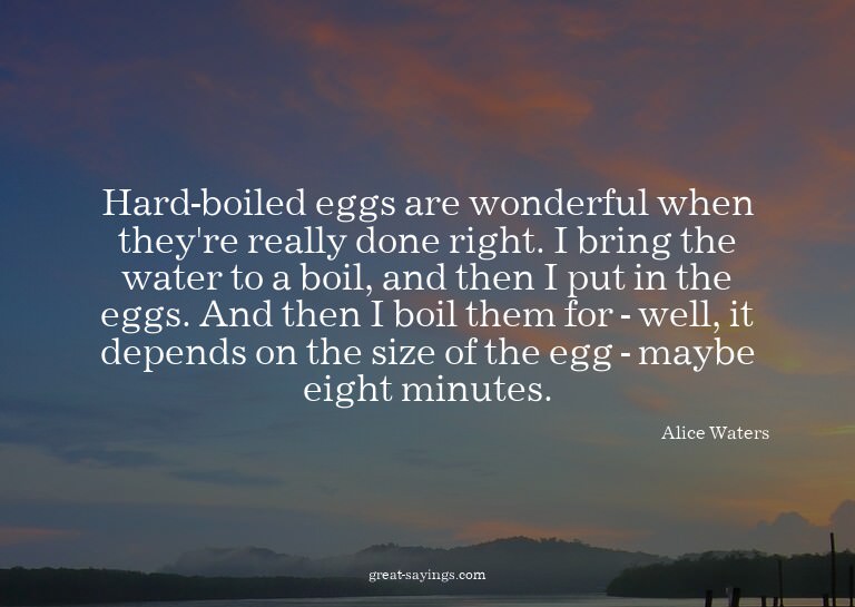 Hard-boiled eggs are wonderful when they're really done