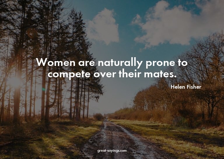 Women are naturally prone to compete over their mates.


