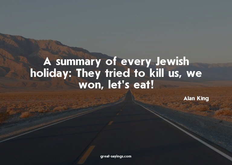 A summary of every Jewish holiday: They tried to kill u