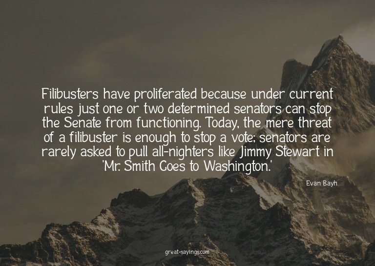 Filibusters have proliferated because under current rul