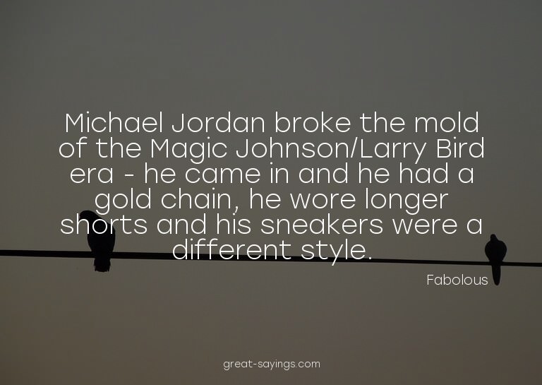 Michael Jordan broke the mold of the Magic Johnson/Larr