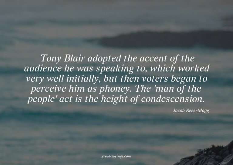 Tony Blair adopted the accent of the audience he was sp