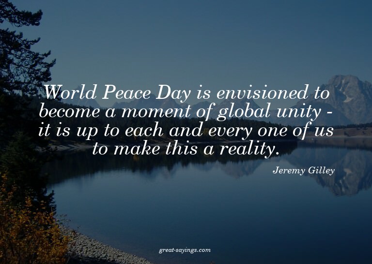 World Peace Day is envisioned to become a moment of glo
