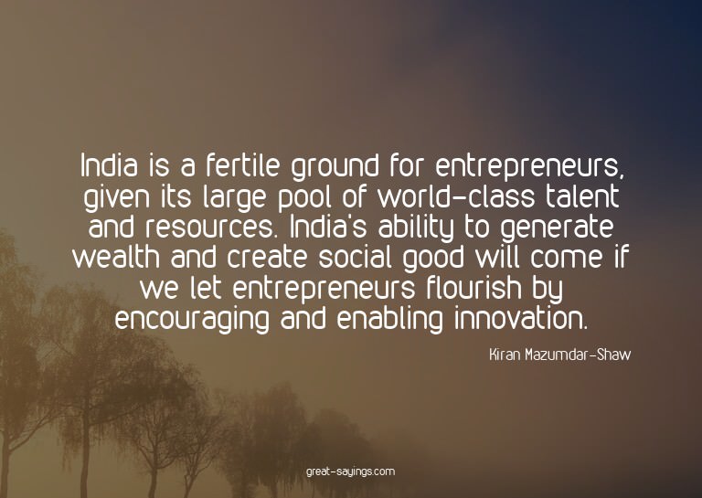 India is a fertile ground for entrepreneurs, given its