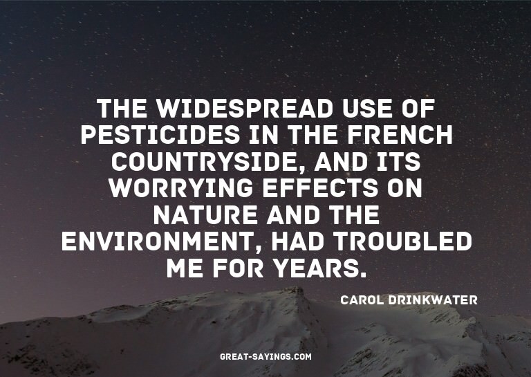 The widespread use of pesticides in the French countrys