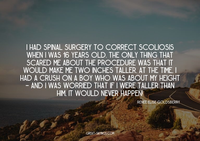 I had spinal surgery to correct scoliosis when I was 16