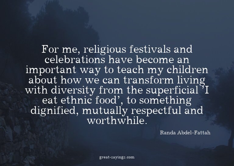 For me, religious festivals and celebrations have becom
