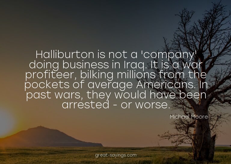 Halliburton is not a 'company' doing business in Iraq.