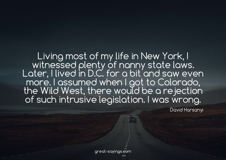 Living most of my life in New York, I witnessed plenty
