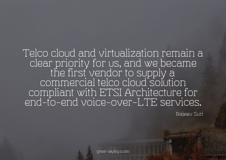 Telco cloud and virtualization remain a clear priority