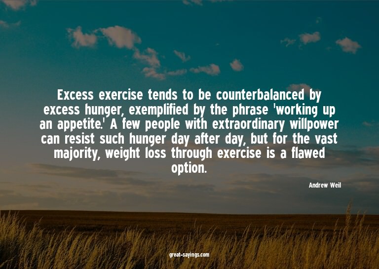 Excess exercise tends to be counterbalanced by excess h