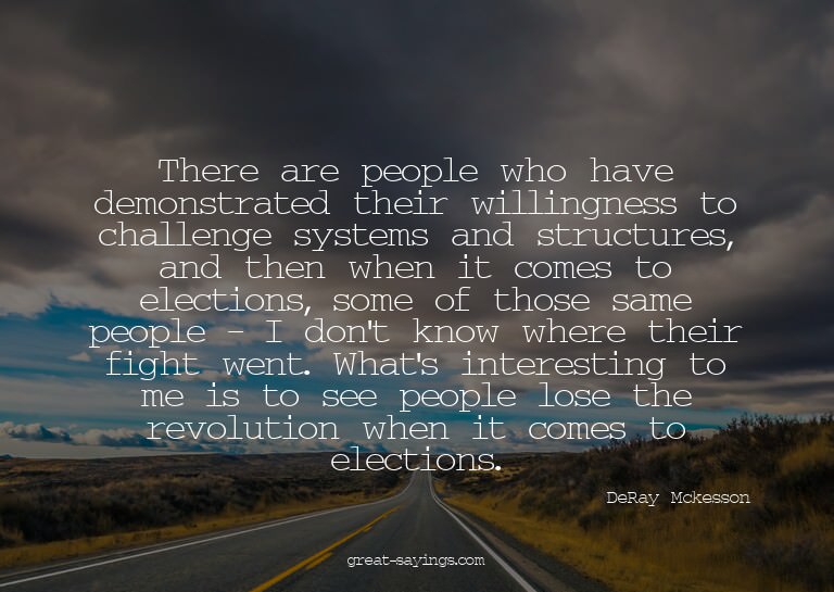 There are people who have demonstrated their willingnes