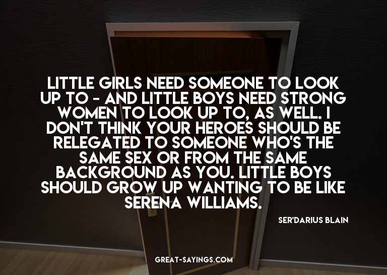 Little girls need someone to look up to - and little bo