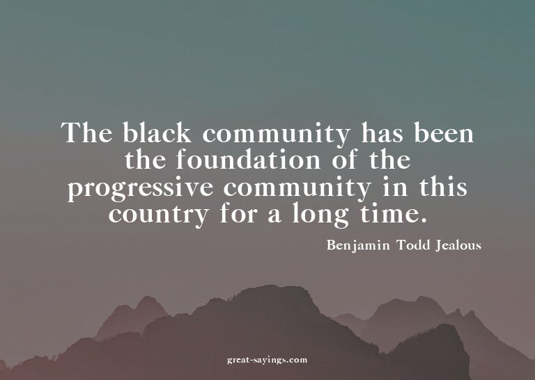 The black community has been the foundation of the prog