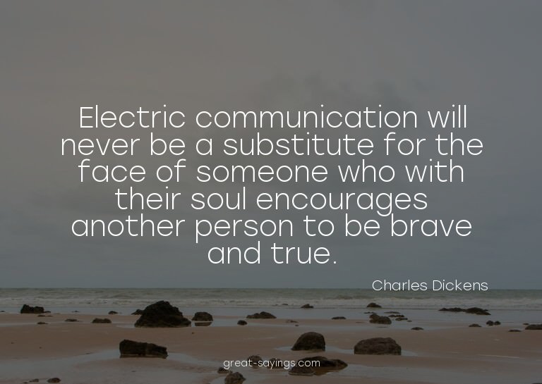 Electric communication will never be a substitute for t