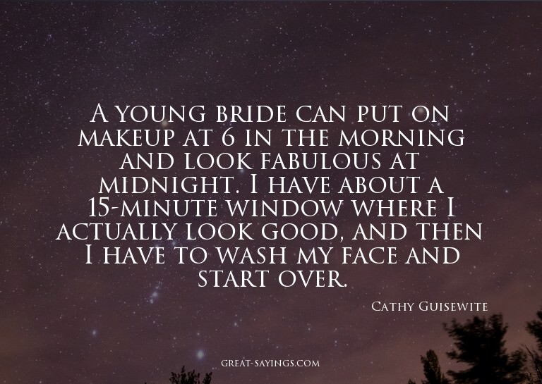A young bride can put on makeup at 6 in the morning and