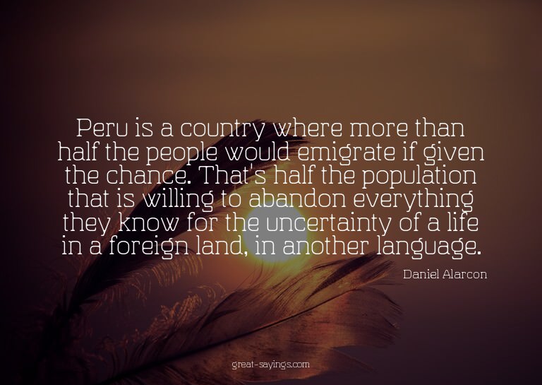 Peru is a country where more than half the people would