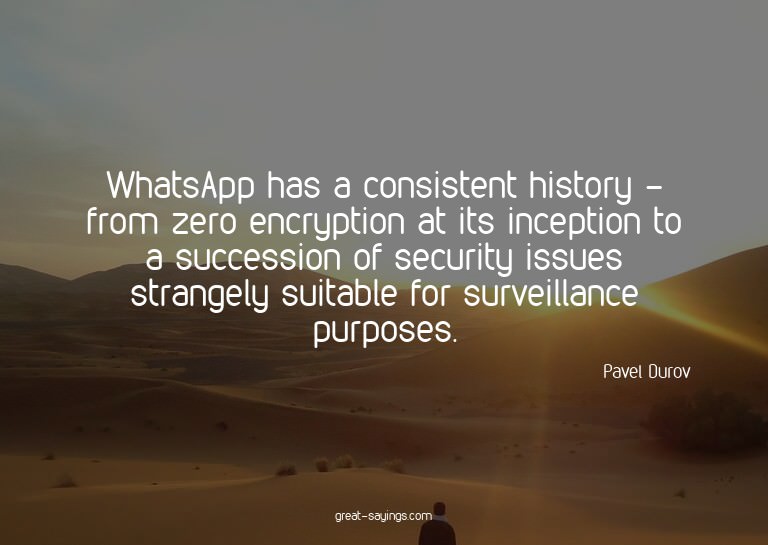 WhatsApp has a consistent history - from zero encryptio